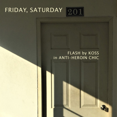 Friday, Saturday flash promo with offwhite door and wall and text anti-heroin chic